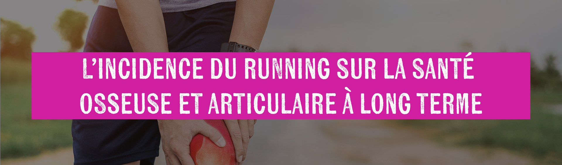 Lien entre course à pied et articulation tout ce qu'il faut savoir
