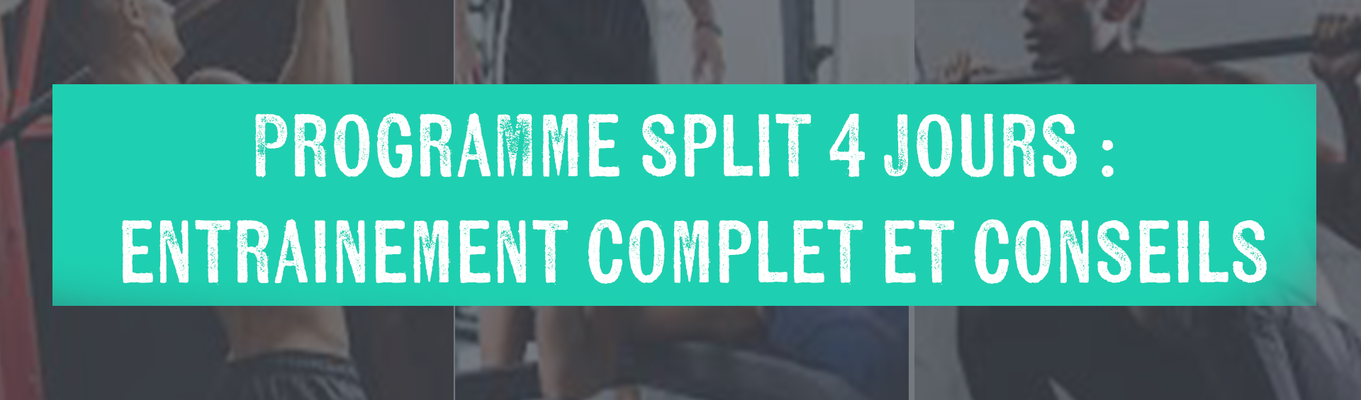 programme split 4 jours entrainement complet