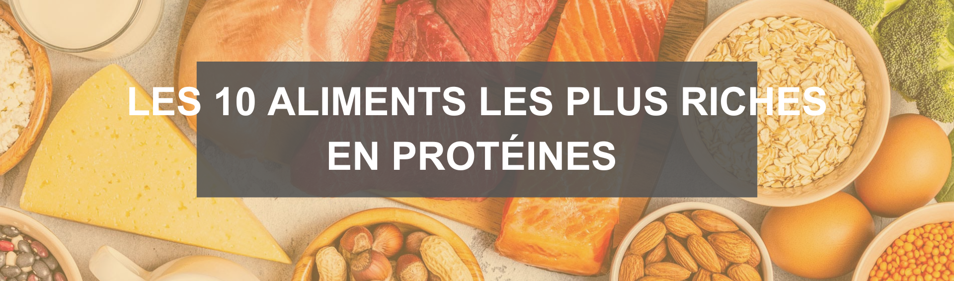 Les 10 aliments les plus riches en protéines : comment optimiser ton alimentation