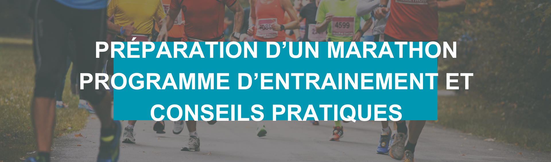 Préparation d’un marathon : programme d’entrainement et conseils