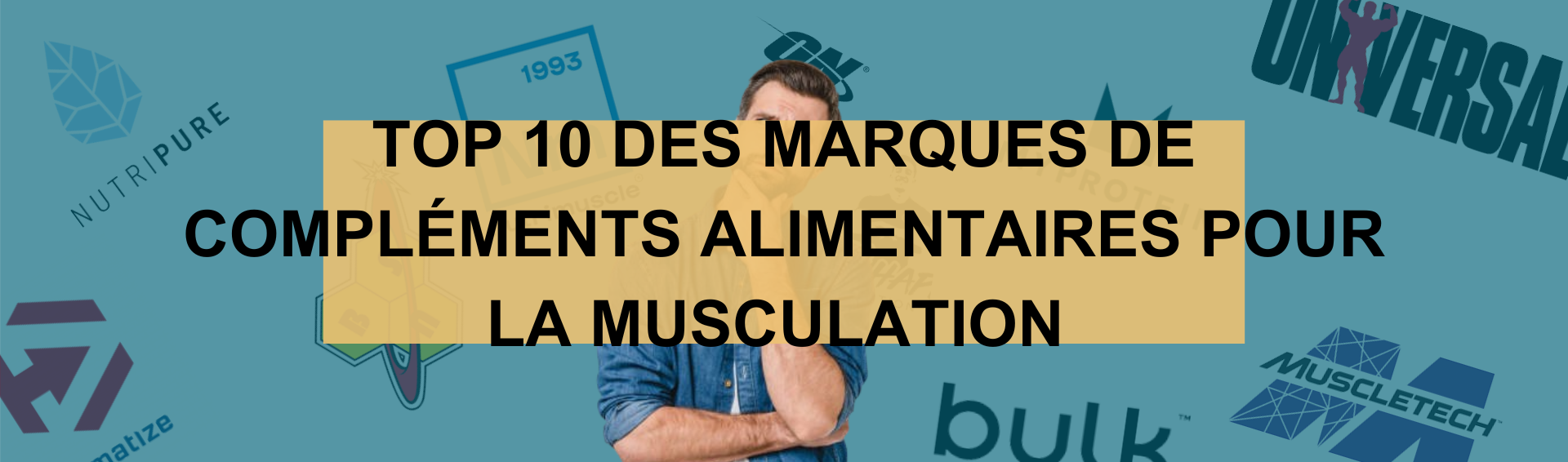 Top 10 des marques de compléments alimentaires pour la musculation : comparatif et guide d’achat