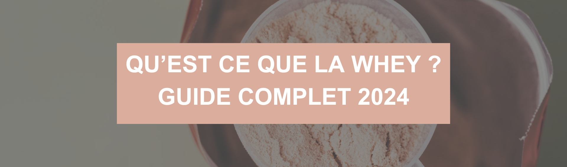 Qu’est-ce que la whey ? Guide complet